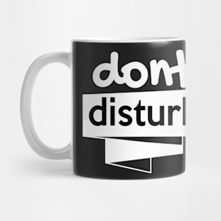 don't disturb Mug